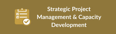 Strategic Project Management & Capacity Development Strategic Project Management & Capacity Development