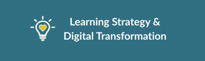 Learning Strategy & Digital Transformation Learning Strategy & Digital Transformation